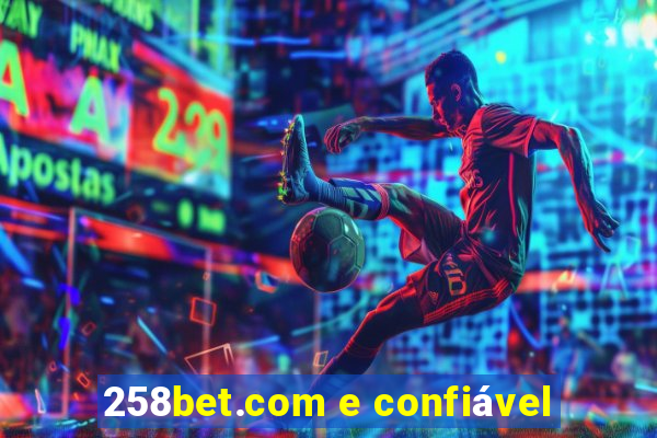 258bet.com e confiável